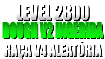 Imagem da oferta LEVEL 2800 + DOUGH V2 (INGERIDA) + RAÇA V4 (ALEATÓRIA)