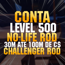 Imagem da oferta CONTA LEVEL 500 COM NO-LIFE ROD + CHALLENGER ROD + (15M ATÉ 100M DE CASH)